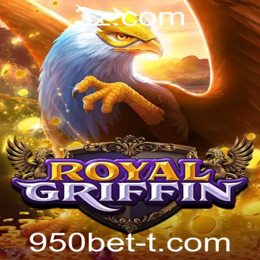 RoyalGriffin: A Nova Sensação do Entretenimento de Apostas Online usando 950bet